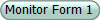 Monitor Form 1